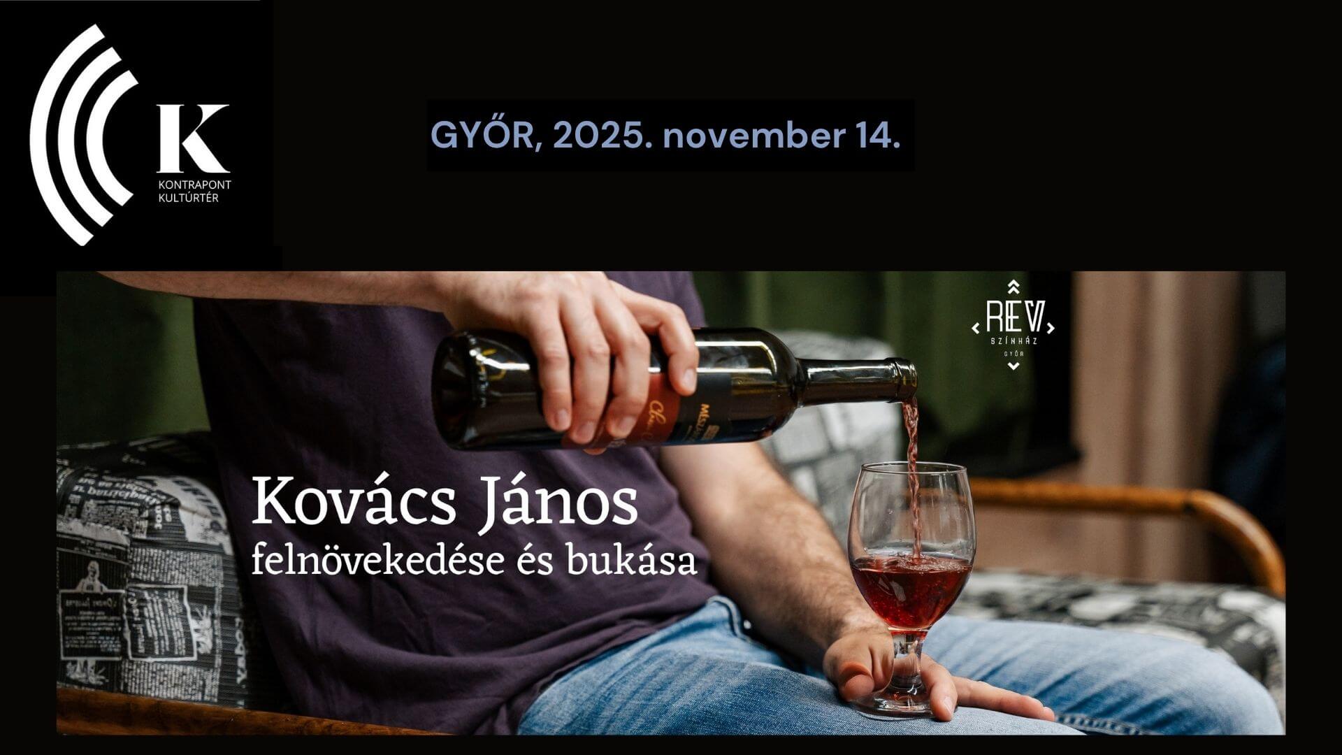 RÉV Színház – Kovács János felnövekedése és bukása